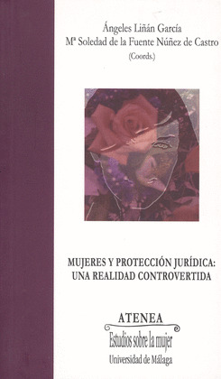 MUJERES Y PROTECCIÓN JURÍDICA: UNA REALIDAD CONTROVERTIDA