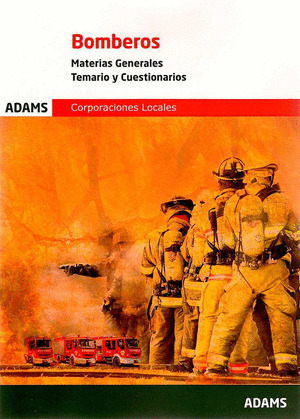 TEMARIO Y CUESTIONARIOS. MATERIAS GENERALES DE BOMBEROS DE LAS CORPORACIONES LOC