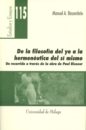 DE LA FILOSOFÍA DEL YO A LA HERMENÉUTICA DEL SÍ MISMO. UN RECORRIDO A TRAVÉS DE