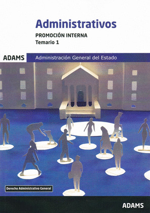 TEMARIO 1 ADMINISTRATIVOS ADMINISTRACION DEL ESTADO. PROMOCION INTERNA
