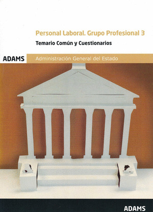TEMARIO COMUN Y CUESTIONARIOS PERSONAL LABORAL. GRUPO PROFESIONAL 3. ADMINISTRAC