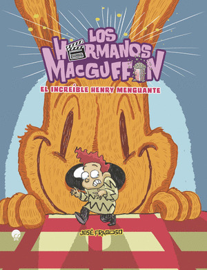 INCREÍBLE HENRY MENGUANTE, EL (LOS HERMANOS MACGUFFIN 2)