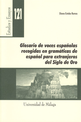 GLOSARIO DE VOCES ESPAÑOLAS RECOGIDAS EN GRAMÁTICAS DE ESPAÑOL PARA EXTRANJEROS