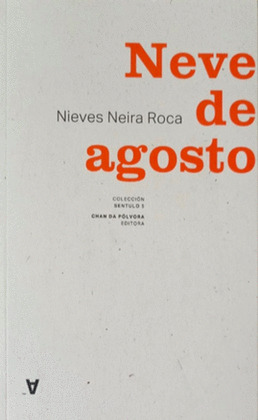 NEVE DE AGOSTO.(SENTULO)