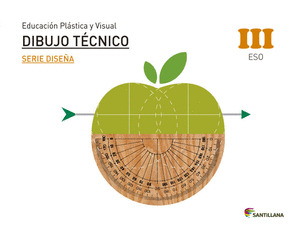 EDUCACION PLASTICA, VISUAL Y AUDIOVISUAL. DIBUJO TECNICO, SERIE DISEÑA. NIVEL III ESO