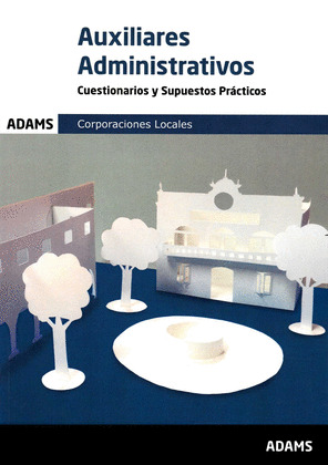 CUESTIONARIOS Y SUPUESTOS PRACTICOS AUXILIARES ADMINISTRATIVOS CORPORACIONES LOC