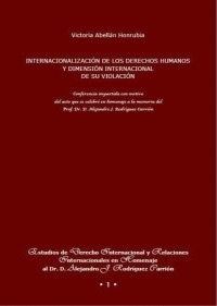 INTERNACIONALIZACIÓN DE LOS DERECHOS HUMANOS Y DIMENSIÓN INTERNACIONAL DE SU VIO