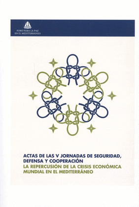 ACTAS DE LAS V JORNADAS DE SEGURIDAD, DEFENSA Y COOPERACIÓN