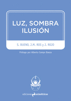 LUZ, SOMBRA, ILUSION