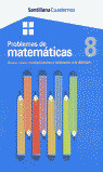 CUAD.PROBLEMAS MATEMATICAS 8 - ED.02