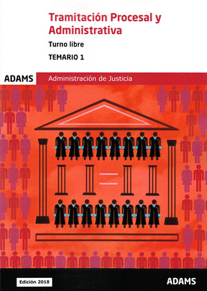 TEMARIO 1 TRAMITACION PROCESAL Y ADMINISTRATIVA, TURNO LIBRE