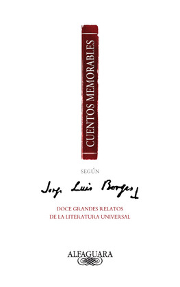CUENTOS MEMORABLES SEGUN JORGE LUIS BORGES