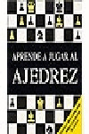 APRENDE A JUGAR AL AJEDREZ