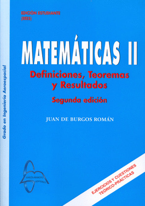 MATEMATICAS II . DEFINICIONES, TEOREMAS Y RESULTADOS  (2ª EDICION, 2013)
