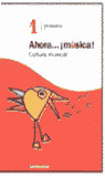 CULTURA MUSICAL 1 AHORA...MUSICA