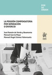 PENSIÓN COMPENSATORIA POR SEPARACIÓN O DIVORCIO, LA
