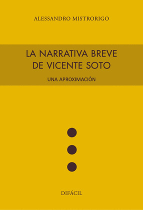 LA NARRATIVA BREVE DE VICENTE SOTO. UNA APROXIMACIONACION