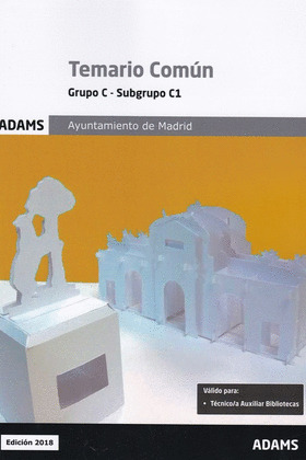 TEMARIO COMUN, GRUPO C - SUBGRUPO C1. AYUNTAMIENTO DE MADRID