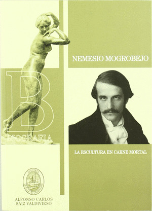 NEMESIO MOGROBEJO, LA ESCULTURA EN CARNE MORTAL