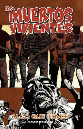 MUERTOS VIVIENTES Nº 17: ALGO QUE TEMER