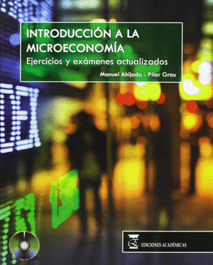 INTRODUCCION A LA MICROECONOMIA. EJERCICIOS Y EXAMENES ACTUALIZADOS