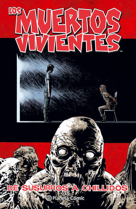 MUERTOS VIVIENTES Nº 023: DE SUSURROS A CHILLIDOS