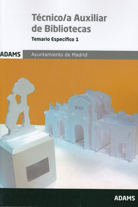 TEMARIO ESPECIFICO 1 TECNICO/A AUXILIAR DE BIBLIOTECAS AYUNTAMIENTO DE MADRID