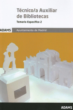 TEMARIO ESPECIFICO 2 TECNICO/A AUXILIAR DE BIBLIOTECAS AYUNTAMIENTO DE MADRID