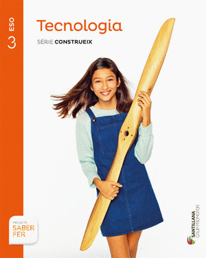 TECNOLOGIA SERIE CONSTRUEIX 3 ESO SABER FER