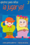 AJEDREZ PARA NIÑOS, 3: ¡A JUGAR YA!