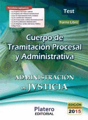 TEST. CUERPO DE TRAMITACION PROCESAL Y ADMINISTRATIVA. ADMINISTRACION DE JUSTICIA. TURNO LIBRE