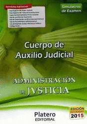 SIMULACROS DE EXAMEN. CUERPO DE AUXILIO JUDICIAL. ADMINISTRACION Y JUSTICIA. SIMULACROS DE EXAMEN