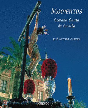 MOMENTOS. SEMANA SANTA DE SEVILLA