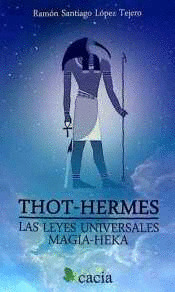THOT-HERMES. LAS LEYES UNIVERSALES