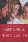 ENCICLOPEDIA DE SALUD FAMILIAR Y PRIMEROS AUXILIOS