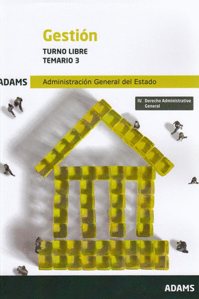 TEMARIO 3 GESTION, TURNO LIBRE DE LA ADMINISTRACION GENERAL DEL ESTADO