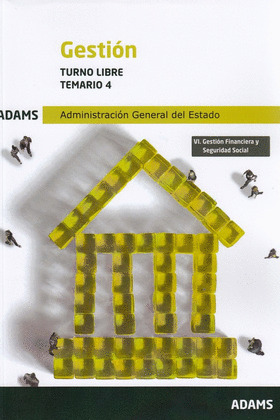 TEMARIO 4 GESTION, TURNO LIBRE DE LA ADMINISTRACION GENERAL DEL ESTADO