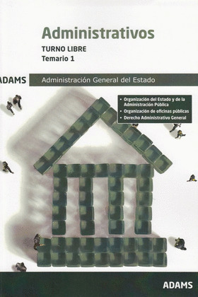 TEMARIO 1 ADMINISTRATIVOS ADMINISTRACIÓN DEL ESTADO. TURNO LIBRE