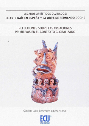 LEGADOS ARTISTICOS OLVIDADOS. EL ARTE NAÏF EN ESPAÑA Y LA OBRA DE F.ROCHE. REFLE