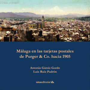 MALAGA EN LAS TARJETAS POSTALES DE PURGER & CO. HACIA 1905