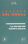 MIRADA DEL HOMBRE OSCURO, LA