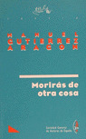 MORIRAS DE OTRA COSA
