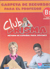 CLUB PRISMA B1 CARPETA DE RECURSOS PARA EL PROFESOR