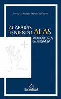 ACABARÁS TENIENDO ALAS : MICRORRELATOS DE AUTOAYUDA