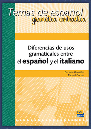 DIFERENCIAS DE USOS GRAMATICALES ENTRE EL ESPAÑOL Y EL ITALIANO
