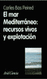 EL MAR MEDITERRANEO:RECURSOS VIVOS Y EXP
