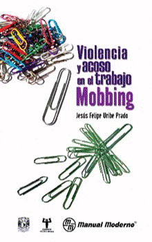 MOBBING. VIOLENCIA Y ACOSO EN EL TRABAJO
