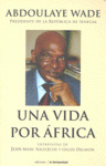 ABDOULAYE WADE, UNA VIDA POR ÁFRICA