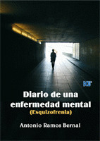 DIARIO DE UNA ENFERMEDAD MENTAL (ESQUIZOFRENIA)