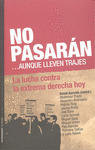 NO PASARÁN... AUNQUE LLEVEN TRAJES